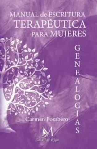 MANUAL DE ESCRITURA TERAPEUTICA PARA MUJERES GENEALOGIAS | 9788412499346 | Carmen Pombero