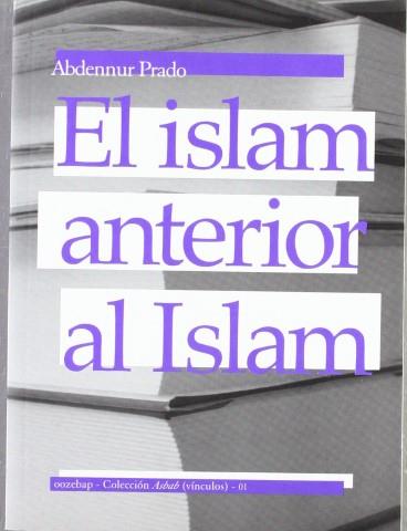 El islam anterior al Islam | 9789788461203 | Prado, Abdennur