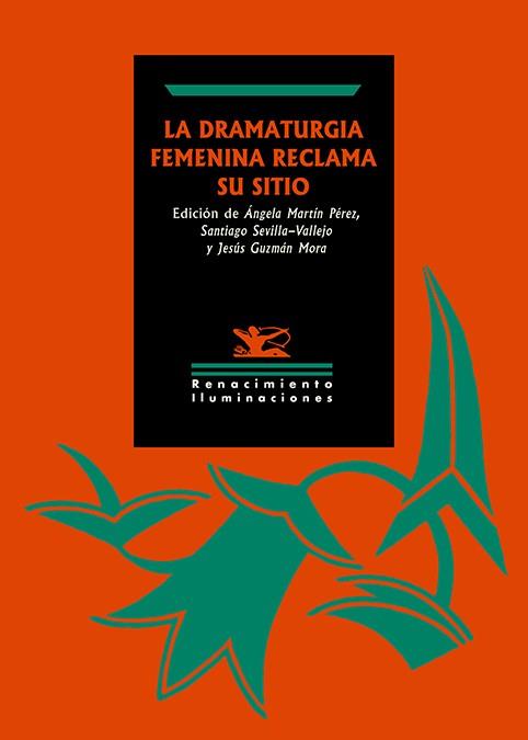 La dramaturgia femenina reclama su sitio | 9788419231345 | Guzmán Mora, Jesús (editor)/Martín Pérez, Ángela (editora)/S