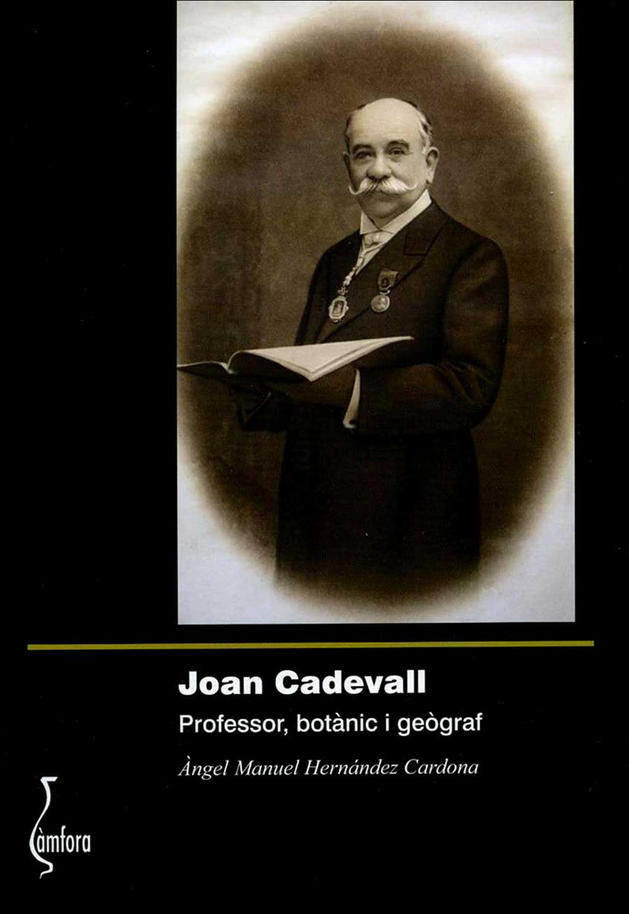 JOAN CADEVALL. PROFESSOR, BOTANIC I GEOGRAF | 9788494843778 | HERNANDEZ CARDONA, ANGEL MANUEL
