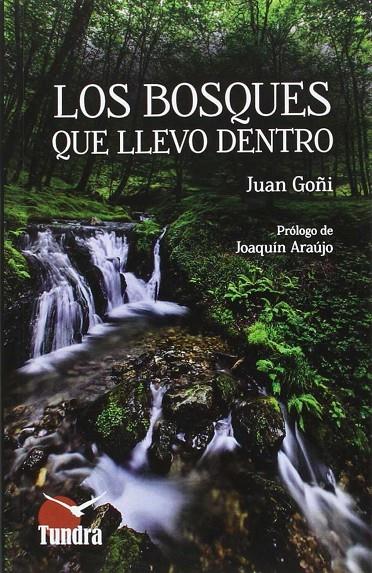 Los bosques que llevo dentro | 9788494445903 | Goñi,Juan