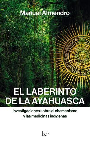 El laberinto de la ayahuasca | 9788499886312 | Almendro Almendro, Manuel