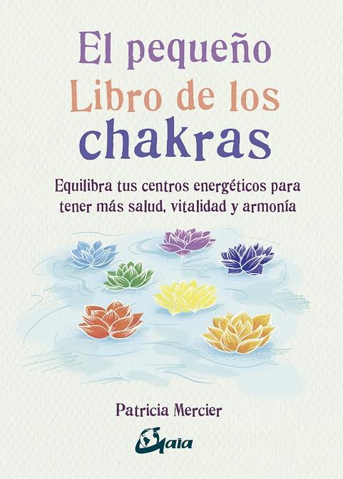 El pequeño libro de los chakras | 9788484456834 | Mercier, Patricia