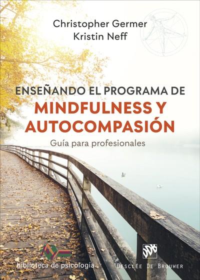 Enseñando el programa de mindfulness y autocompasión. Guía para profesionales | 9788433031754 | Germer, Christopher / Neff, Kristin