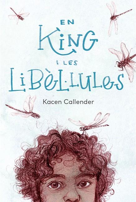 En King i les libèl·lules | 9788412620184 | Callender, Kacen / Donat Balcells, Marc