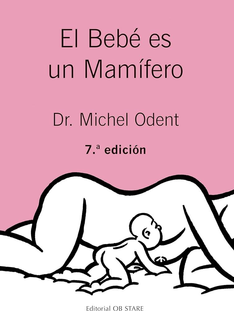 El Bebé es un Mamífero | 9788494260667 | Odent, Dr. Michel