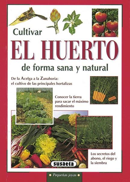 Cultivar el huerto de forma sana y natural | 9788430533510 | Neri, Margherita
