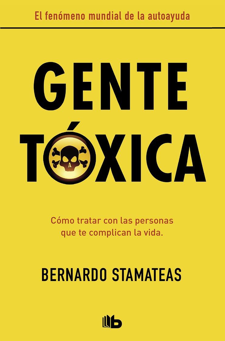 Gente tóxica (nueva edición con prólogo del autor) | 9788490706282 | Stamateas, Bernardo