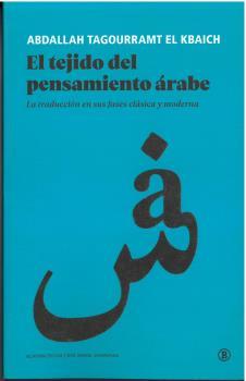 El tejido del pensamiento árabe | 9788419160188 | Tagourramt El Kbaich, Abdallah