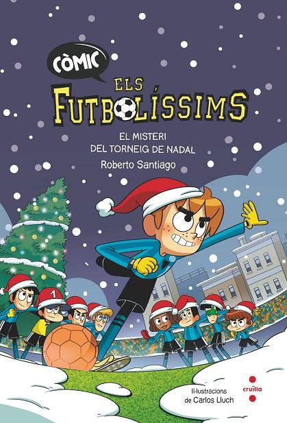 Els Futbolíssims. El misteri del Torneig de Nadal (Còmic) | 9788466156431 | Santiago, Roberto