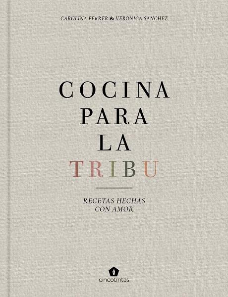 Cocina para la tribu | 9788416407996 | Ferrer Sampere, Carolina / Sánchez Mancebo, Verónica
