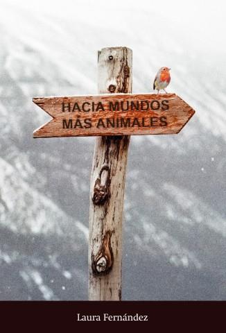 Hacia mundos más animales | 9788494622359 | Fernández Aguilera, Laura