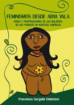 FEMINISMOS DESDE ABYA YALA | 9789200710971 | GARGALLO CELENTANI, FRANCESCA