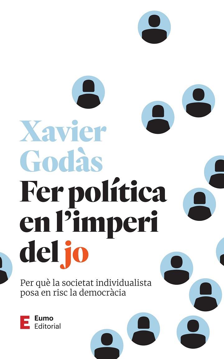 Fer política en l'imperi del jo | 9788497668279 | Godàs Pérez, Xavier
