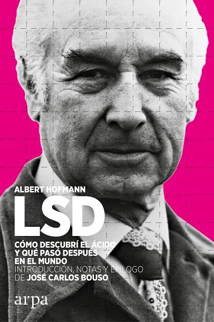 LSD. Cómo descubrí el ácido y qué pasó después en el mundo | 9788416601707 | Hofmann, Albert