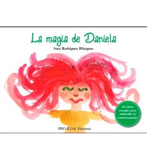 MAGIA DE DANIELA LIBRO PARA ENTENDER LA MENSTRUACION | 9788494928499 | RODRIGUEZ BLAZQUEZ,SARA