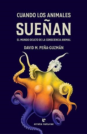 Cuando los animales sueñan | Peña-Guzmán, David M. | Llibreria La Figaflor - Abrera
