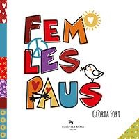 Fem les paus | Fort Mir, Glòria | Llibreria La Figaflor - Abrera