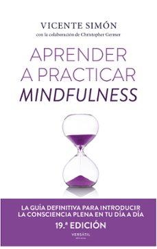 Aprender a practicar mindfullness | Simón, Vicente | Llibreria La Figaflor - Abrera