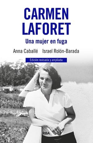Carmen Laforet. Una mujer en fuga | Caballé, Anna / Rolón, Israel | Llibreria La Figaflor - Abrera