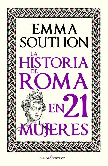 LA HISTORIA DE ROMA EN 21 MUJERES | SOUTHON, EMMA | Llibreria La Figaflor - Abrera