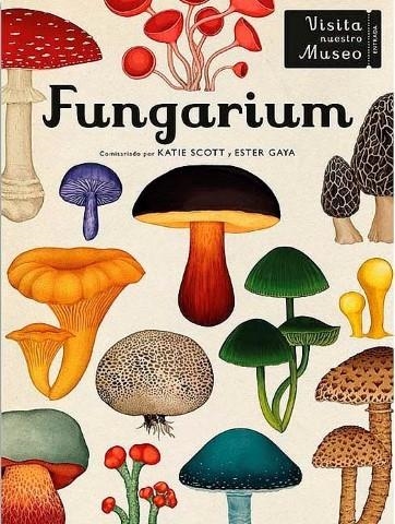 Fungarium | 9788415315827 | Gaya, Ester / Kattie Scott