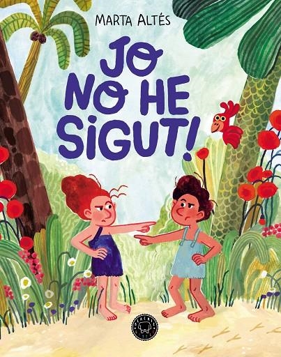Jo no he sigut! | Altés, Marta | Llibreria La Figaflor - Abrera