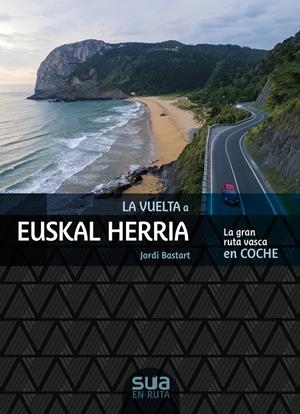 La vuelta a Euskal Herria - la gran ruta vasca en coche | Bastart, Jordi | Llibreria La Figaflor - Abrera