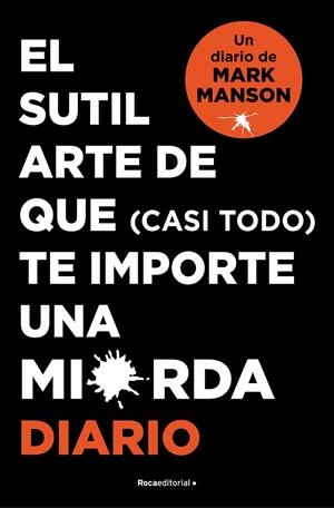 El sutil arte de que (casi todo) te importe una mierda. Diario | Manson, Mark | Llibreria La Figaflor - Abrera