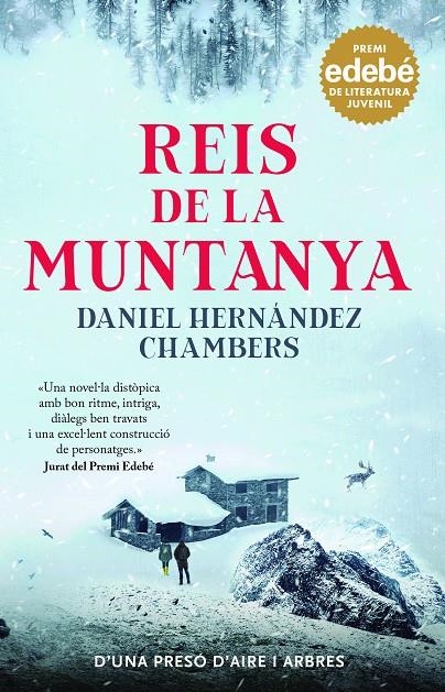 REIS DE LA MUNTANYA. Premi EDEBÉ de Literatura Juvenil 2024 | 9788468370156 | Hernández Chambers, Daniel