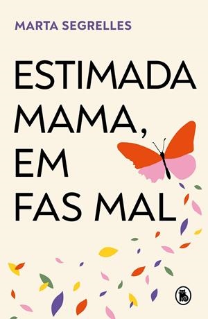 Estimada mama, em fas mal | Segrelles, Marta | Llibreria La Figaflor - Abrera