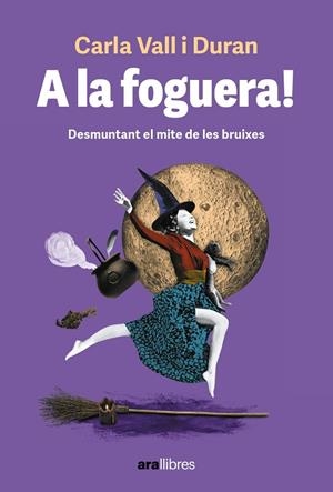 A la foguera! | Vall Duran, Carla | Llibreria La Figaflor - Abrera