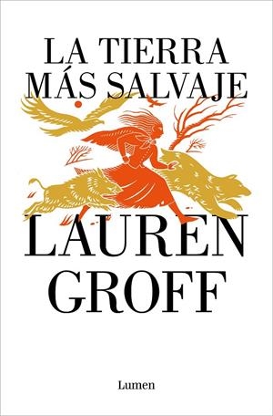 La tierra más salvaje | Groff, Lauren | Llibreria La Figaflor - Abrera