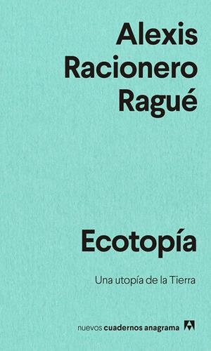 Ecotopía | Racionero Ragué, Alexis | Llibreria La Figaflor - Abrera