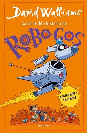 La increïble història de... - Robo-Gos | Walliams, David | Llibreria La Figaflor - Abrera