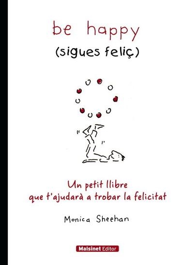 Be happy (sigues feliç) | 9788496708402 | Sheehan, Monica