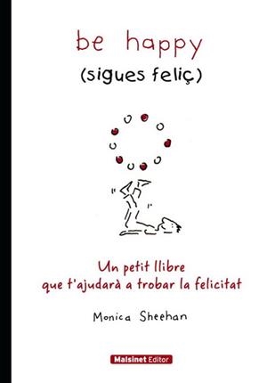 Be happy (sigues feliç) | Sheehan, Monica | Llibreria La Figaflor - Abrera