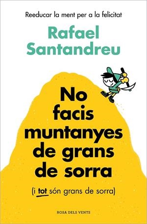 No facis muntanyes de grans de sorra (i tot són grans de sorra) | Santandreu, Rafael | Llibreria La Figaflor - Abrera