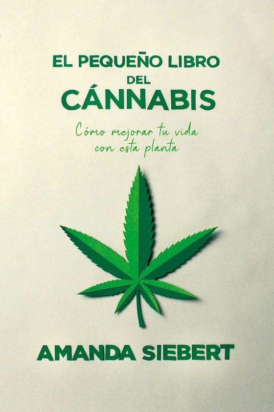 El pequeño libro del cánnabis | Siebert Amanda | Llibreria La Figaflor - Abrera