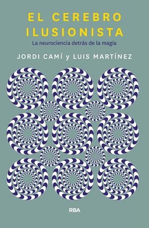 El cerebro ilusionista | Camí Morell, Jordi / Martínez, Luis M. | Llibreria La Figaflor - Abrera