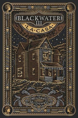 BLACKWATER III. La casa | McDowell, Michael | Llibreria La Figaflor - Abrera