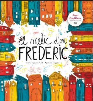 El melic d'en Frederic | Figueras Adell, Núria / Gil Capeta, Àgata | Llibreria La Figaflor - Abrera