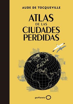 Atlas de las ciudades perdidas | Tocqueville, Aude de | Llibreria La Figaflor - Abrera