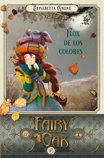 Fairy Oak 6. Flox de los colores | Gnone, Elisabetta | Llibreria La Figaflor - Abrera