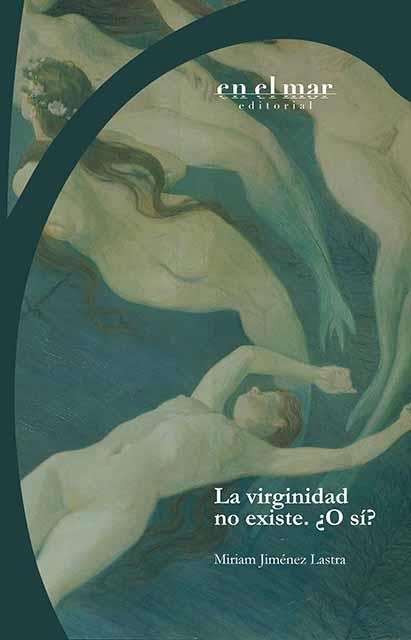 La virginidad no existe. ¿O sí? | Jiménez Lastra, Miriam | Llibreria La Figaflor - Abrera