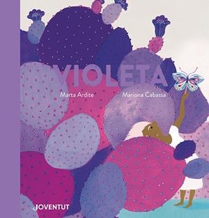 Violeta | Ardite Ovejero, Marta | Llibreria La Figaflor - Abrera