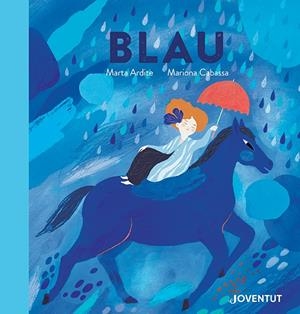 Blau | Ardite Ovejero, Marta | Llibreria La Figaflor - Abrera