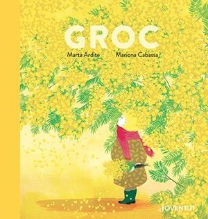 Groc | Ardite Ovejero, Marta | Llibreria La Figaflor - Abrera