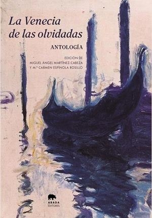 La Venecia de las olvidadas | EDICIÓN DE MIGUEL Á. MARTÍNEZ-CABEZA Y Mª. CARMEN ESPÍNOLA | Llibreria La Figaflor - Abrera