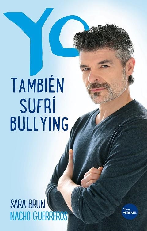 Yo también sufrí bullying | 9788416580705 | Guerreros, Nacho / Brun, Sara